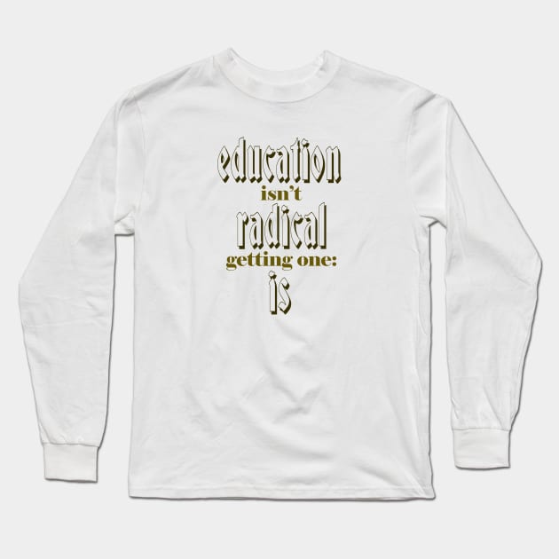 Education Long Sleeve T-Shirt by bluehair